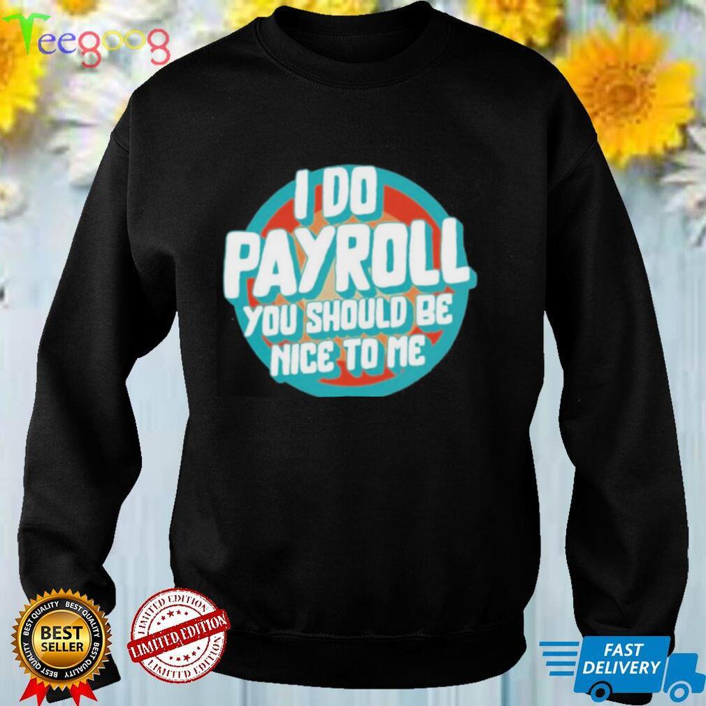 National payroll week I do payroll shirt