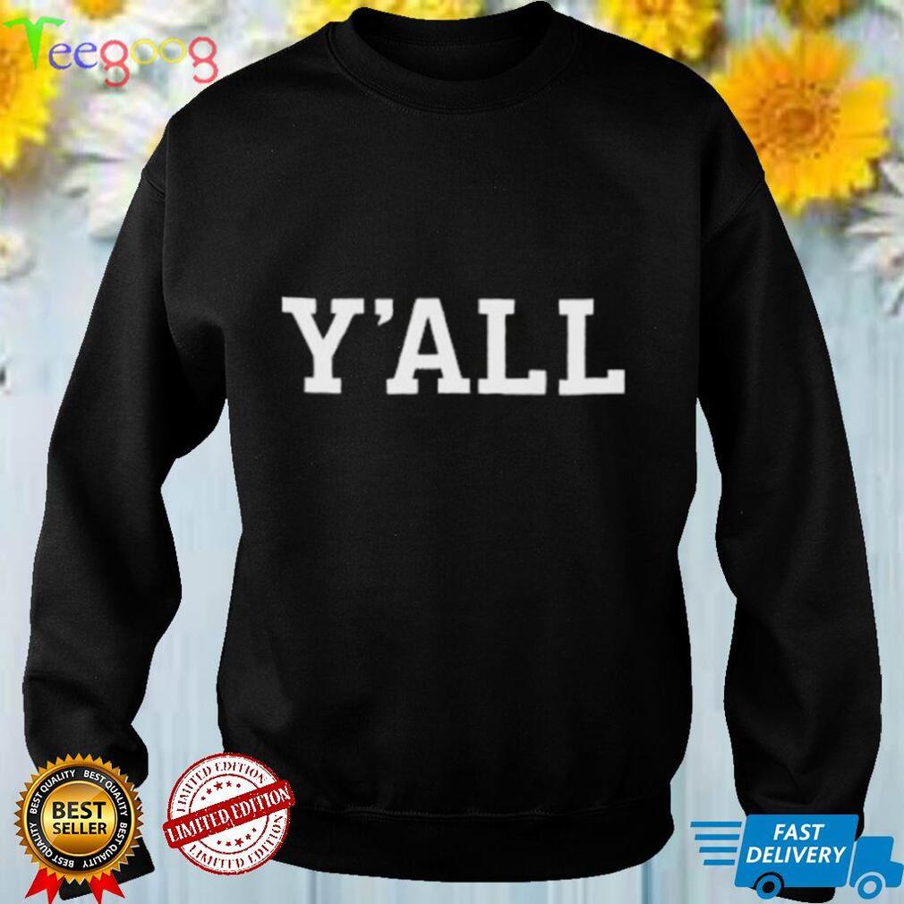 Official Y’all shirt