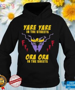 Official Yare Yare In The Streets Ora Ora In The Sheets Shirt