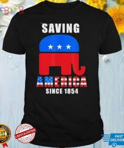 Saving America republican Since 1854 Shirt