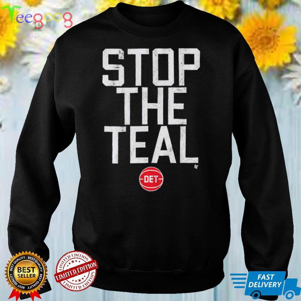 Stop the teal det shirt