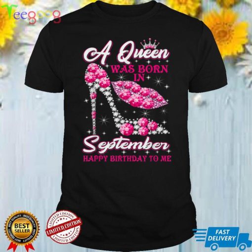 A queen was born in September Funny Cute Birthday Girl Women T Shirt