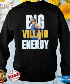 Big Villain Energy shirt