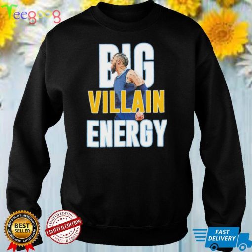 Big Villain Energy shirt
