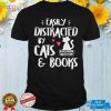 Easily Distracted By Cats And Books Cat Book Lover Gift T Shirt