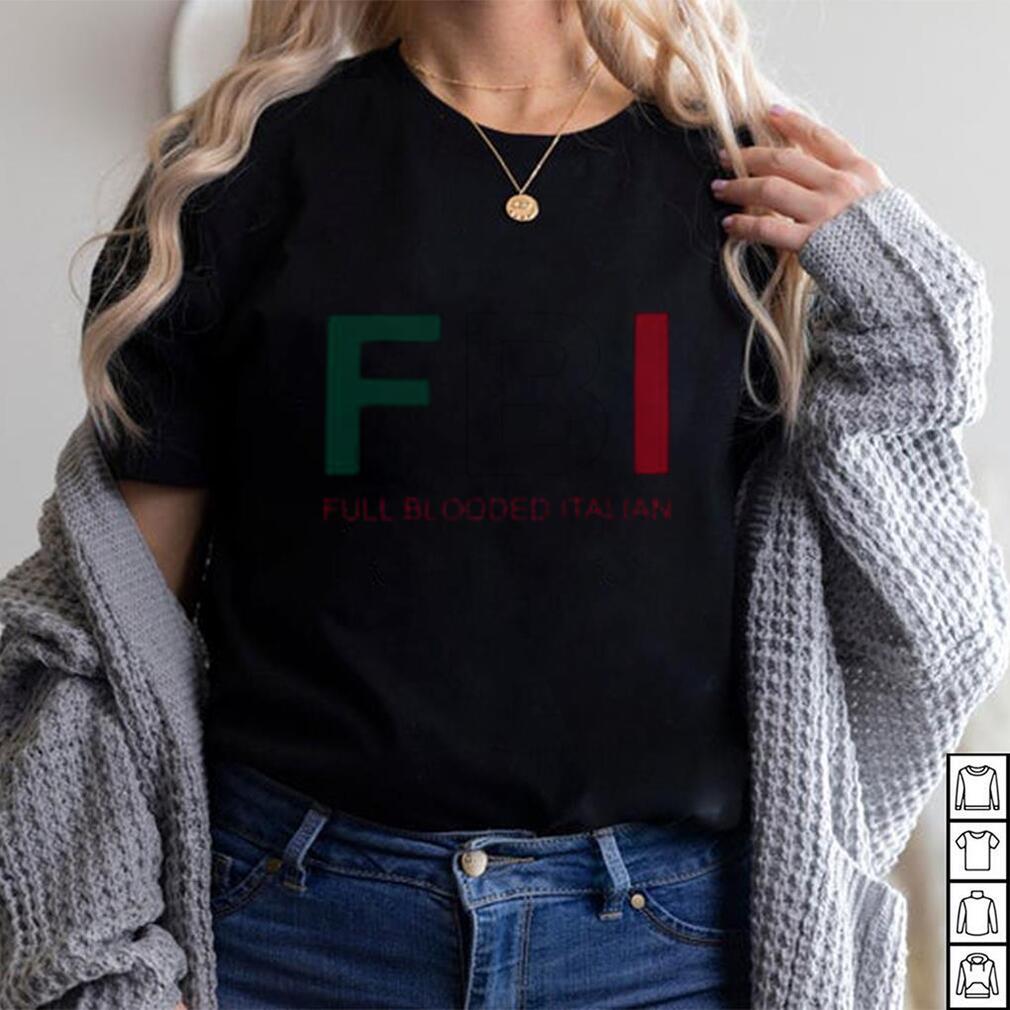 Fbi Full Blooded Italian Shirt