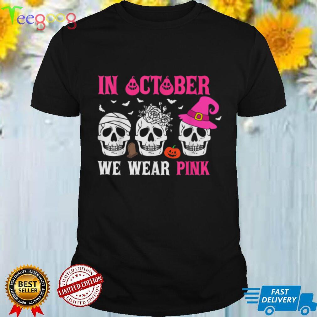 In October We Wear Pink Halloween Witch Skelton Flower Bats T Shirt
