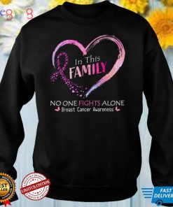 In This Family No One Fight Alone Breast Cancer Awareness T Shirt