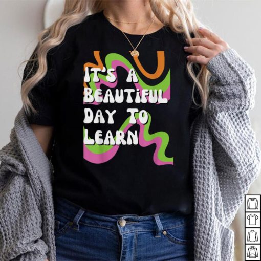 Its Beautiful Day To Learn Retro School Teacher Woman Shirt T Shirt