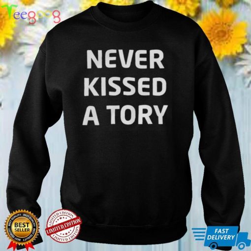 Never Kissed A Tory Tee
