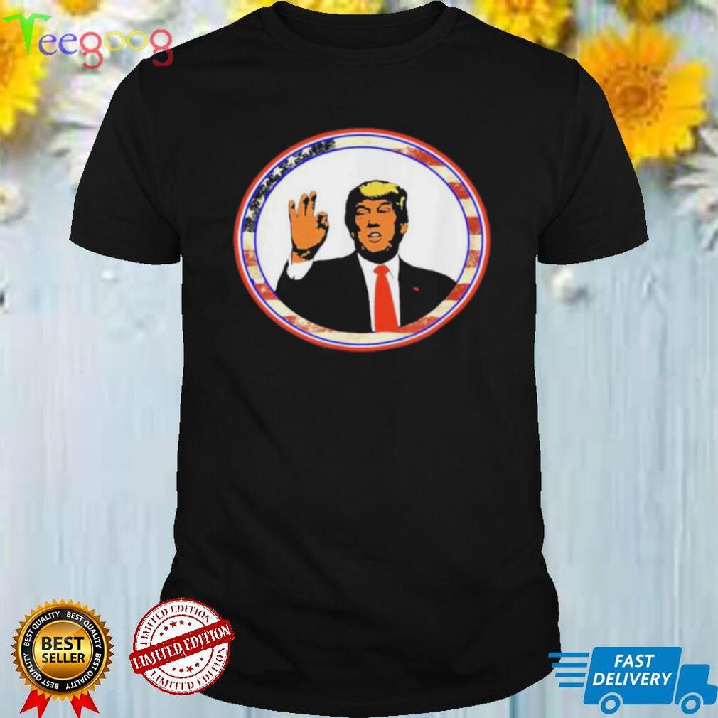 Ok sign okay sign Trump shirt