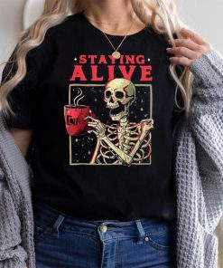 Skeleton Drinking Coffee Staying Alive Spooky Retro shirt