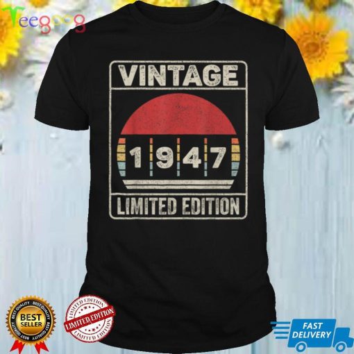Vintage Born In 1947 Shirt 75th Birthday Gift 75 Years Old T Shirt