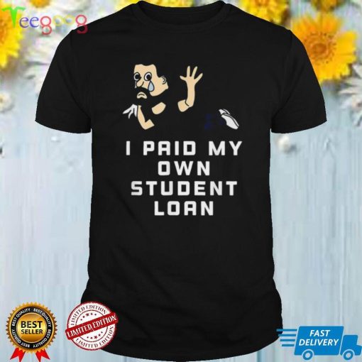 my mortgage identifies as a student loan forgiveness shirt Shirt den