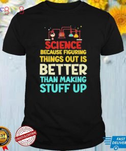 vintage biology science because figuring things out shirt Shirt