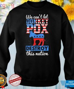 we cant let donkey pox destroy this nation trump 2024 shirt Shirt