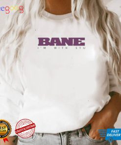 Bane I’m With Stu Shirt