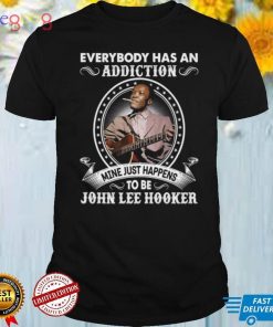 Everybody Has An Addiction Mine Just Happens To Be John Lee Hooker Unisex Sweatshirt