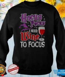 Hocus Pocus I Need Wine To Focus Halloween Wine Party T Shirt
