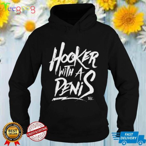 Hooker With A Penis Unisex Sweatshirt