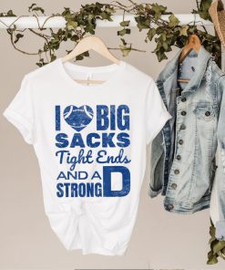 I Love Big Sacks Tight Ends And Strong D Funny Football T Shirt