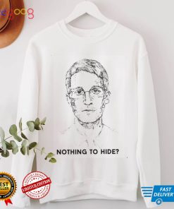 Nothing To Hide Edward Snowden Unisex Sweatshirt