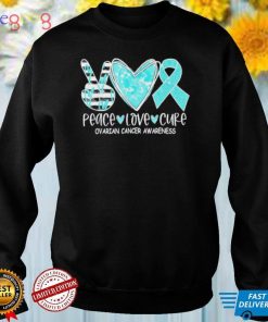 Ovarian Cancer Awareness Teal Ribbon Heart Peace Love Cure Shirt