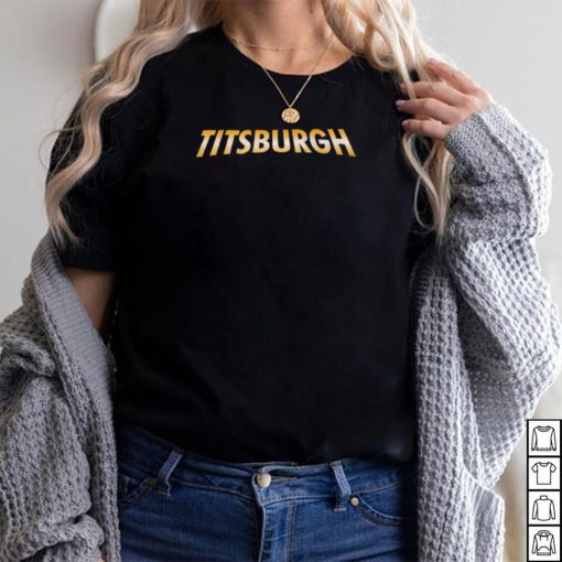Pittsburgh Titsburgh logo shirt