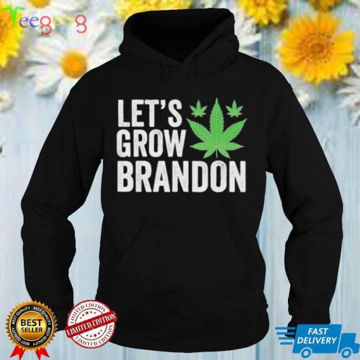 Let’s Grow Brandon Weed Shirt