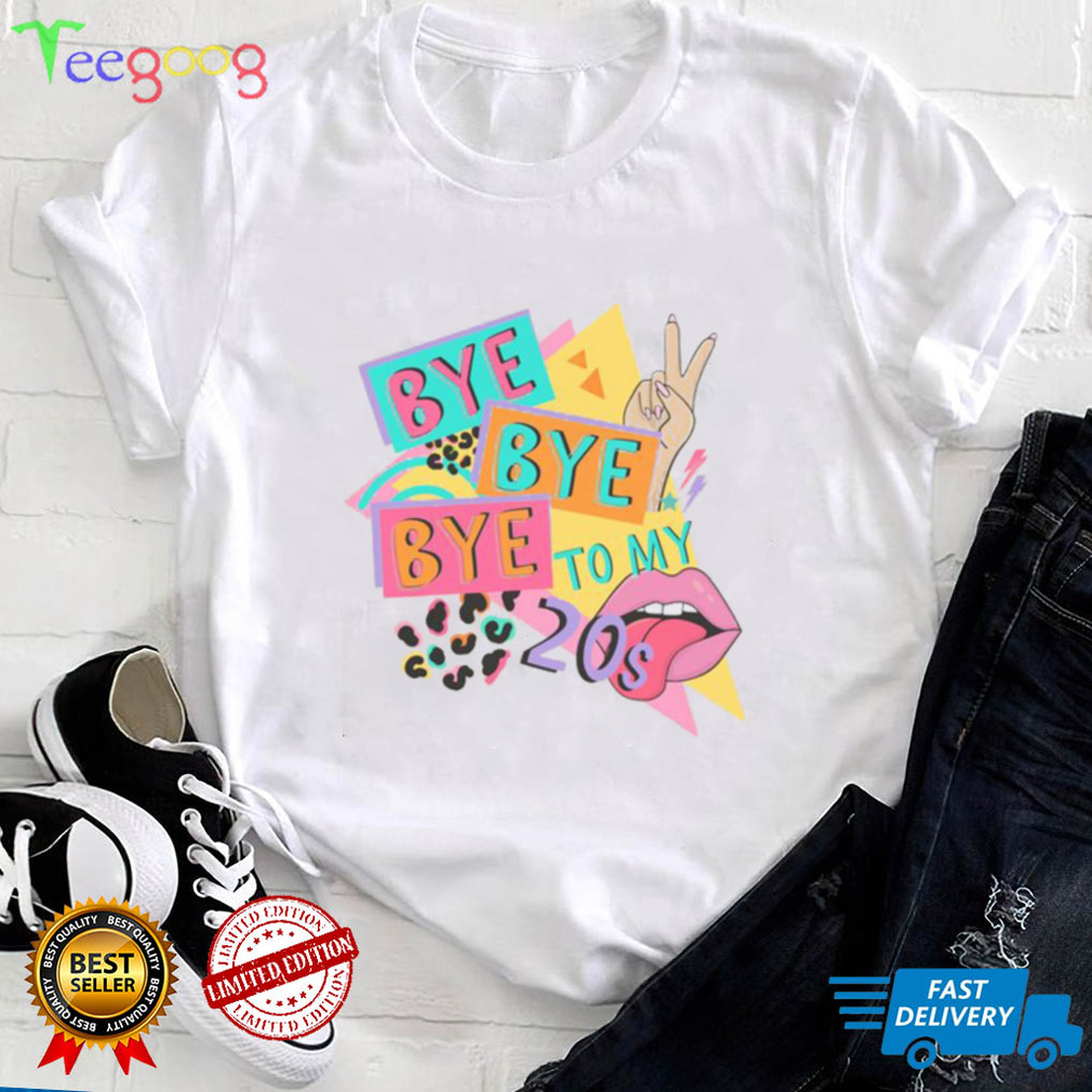 90s nostalgia, 30th birthday, Bye Bye Bye 20s, 90s song lyrics graphic tshirt, Happy 30Th Birthday To My Daughter