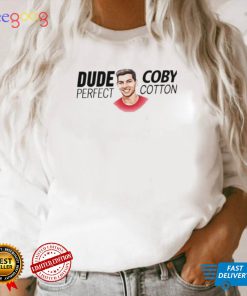 Coby cotton dude perfect shirt
