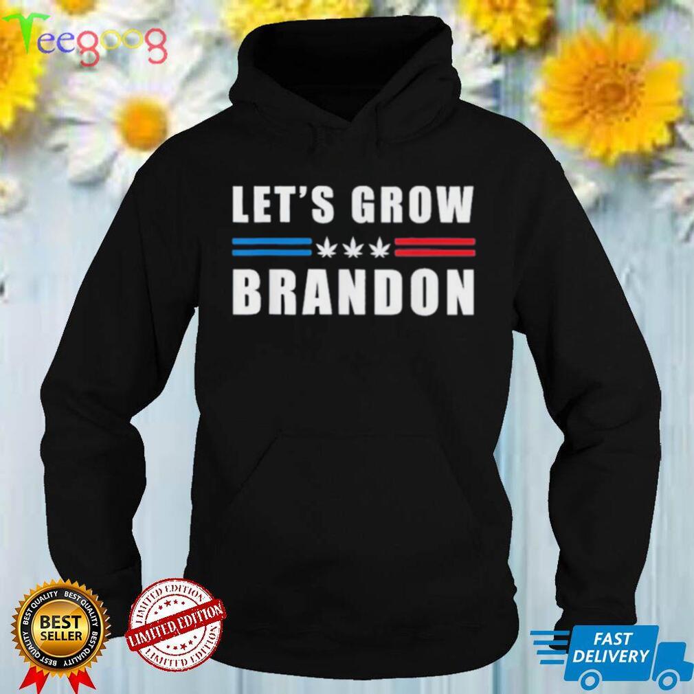 Let’s Grow Brandon Funny Dank Brandon Biden Marijuana Weed T Shirt
