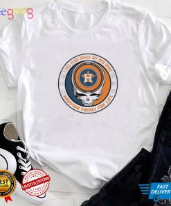 Houston Astros Grateful Dead I will myself off into Space Houston family for life shirt