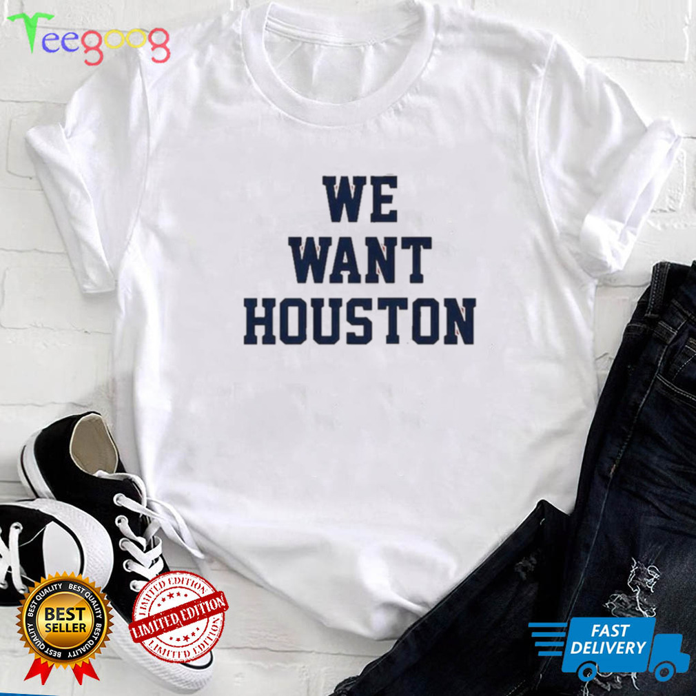 Houston Astros We Want Houston 2022 AL Champions Shirt