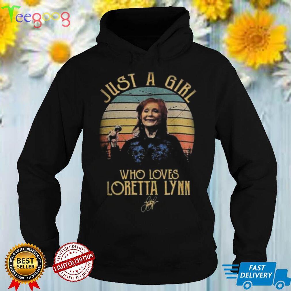 Just A Girl Who loves Loretta Lynn Tshirt