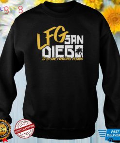 LFG San Diego It’s Our Fucking House Shirt