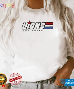 Lions Not Sheep Unisex T Shirt