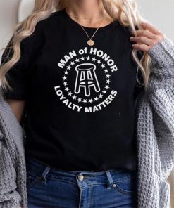 Man of Honor Loyalty Matters logo shirt