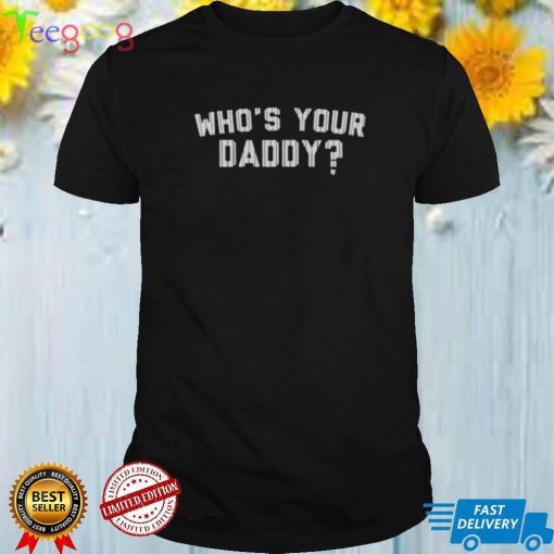 NEW YORK YANKEES WHO’S YOUR DADDY SHIRT