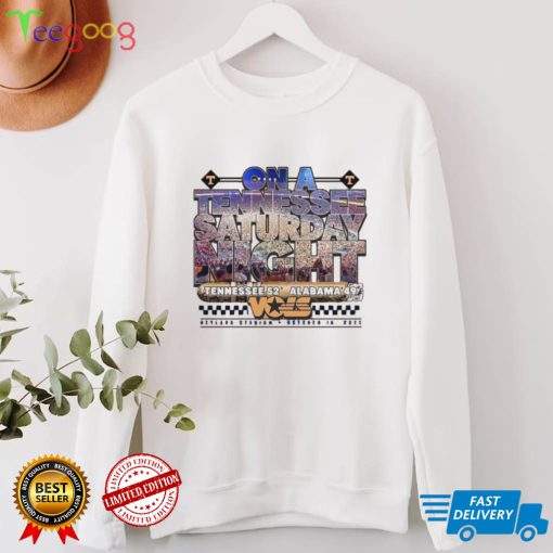 On A Tennessee Saturday Night Tennessee 52 49 Alabama shirt