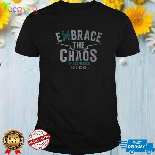 Seattle Mariners Embrace The Chaos Shirt