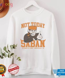Tennessee Volunteers Not Today Saban October 15, 2022 Shirt