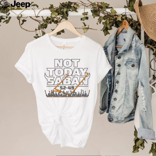 Tennessee Volunteers Not Today Saban Score Shirt
