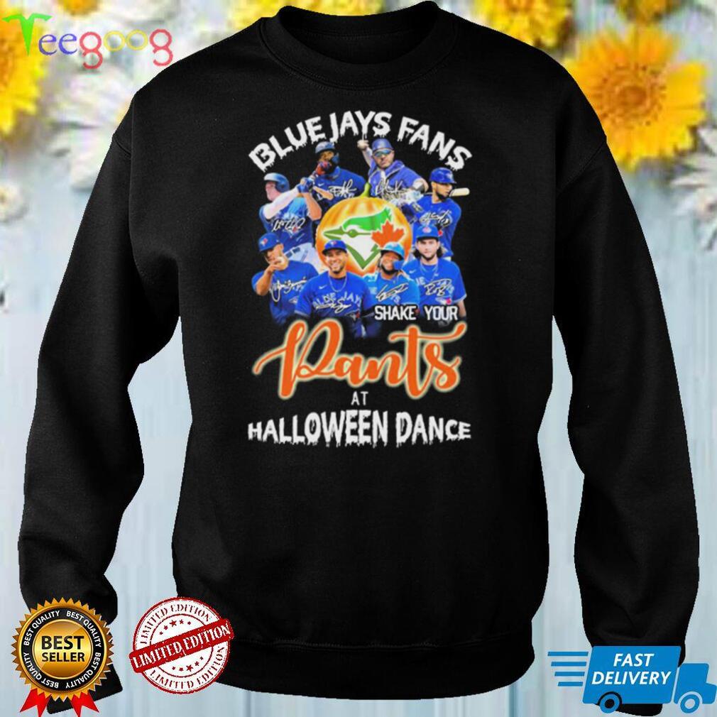 Toronto Blue Jays Fans Shake Your Pants At Halloween Dance Signatures T Shirt