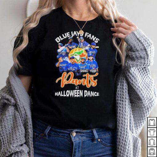 Toronto Blue Jays Fans Shake Your Pants At Halloween Dance Signatures T Shirt