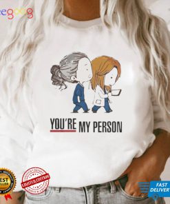 You’re My Person Grey’s Anatomy shirt