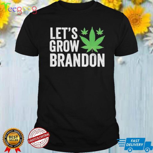 Let’s Grow Brandon Weed Shirt