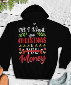 All I Want For Christmas is Money Christmas 2022 T Shirt, black, s