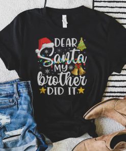Dear Santa My Brother Did It Funny Christmas Family Pajamas T Shirt