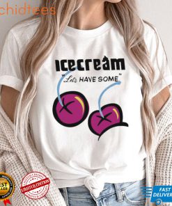 Icecream let’s have some shirt